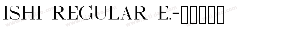 Ishi Regular E.字体转换